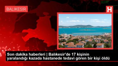 Son dakika haberleri | Balıkesir'de 17 kişinin yaralandığı kazada hastanede tedavi gören bir kişi öldü